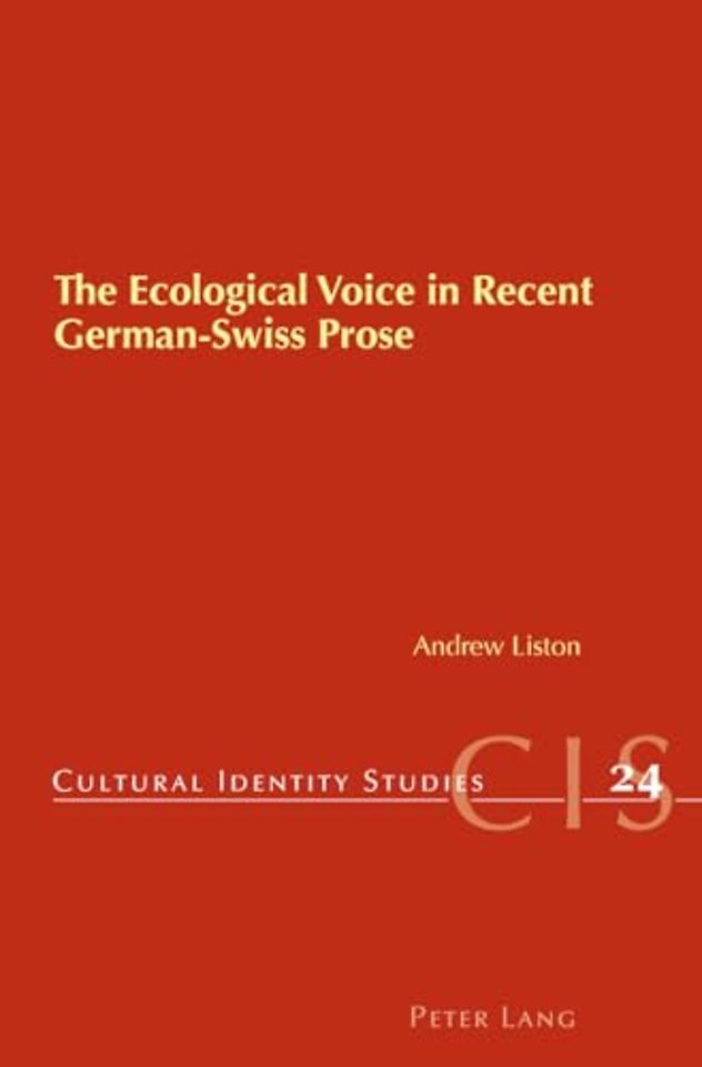 The Ecological Voice in Recent German-Swiss Prose