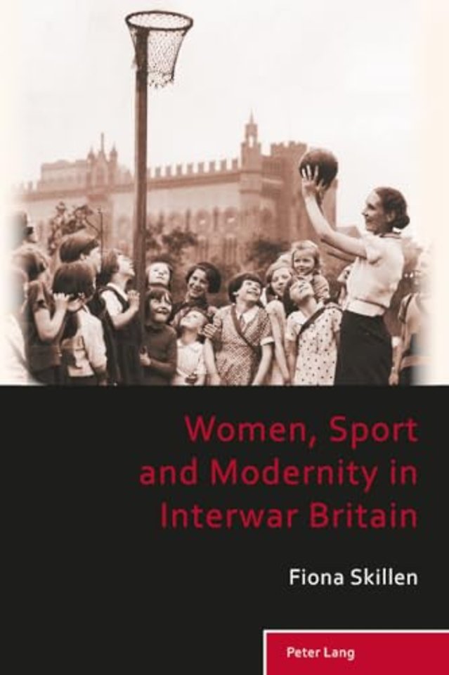 Women, Sport and Modernity in Interwar Britain