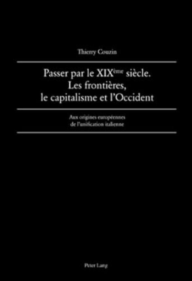 Passer par le XIX eme siecle. Les frontieres, le capitalisme et l’Occident