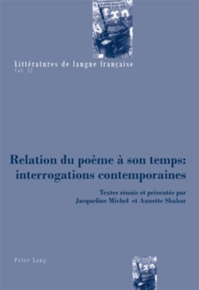 Relation Du Poeme A Son Temps: Interrogations Contemporaines