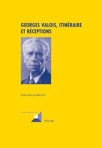 Georges Valois, Itineraire Et Receptions