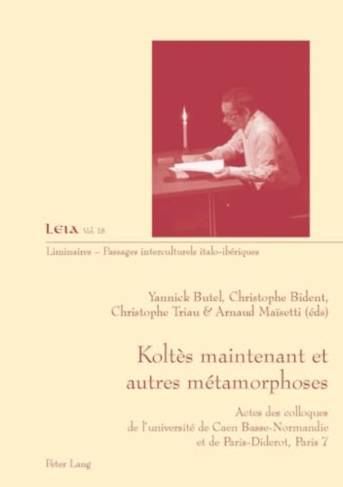 Koltes Maintenant Et Autres Metamorphoses