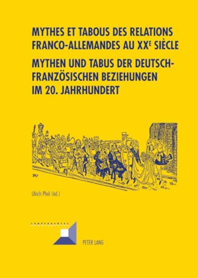 Mythes Et Tabous Des Relations Franco-Allemandes Au XX E Siecle- Mythen Und Tabus Der Deutsch-Franzoesischen Beziehungen Im 20. Jahrhundert