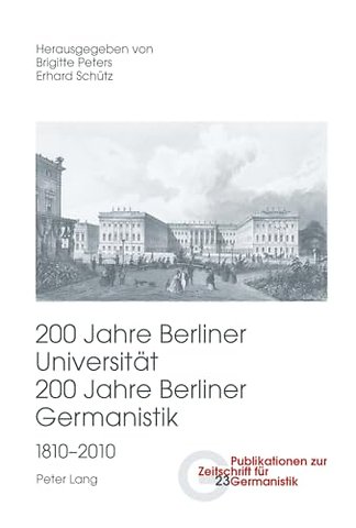 200 Jahre Berliner Universitaet- 200 Jahre Berliner Germanistik- 1810-2010