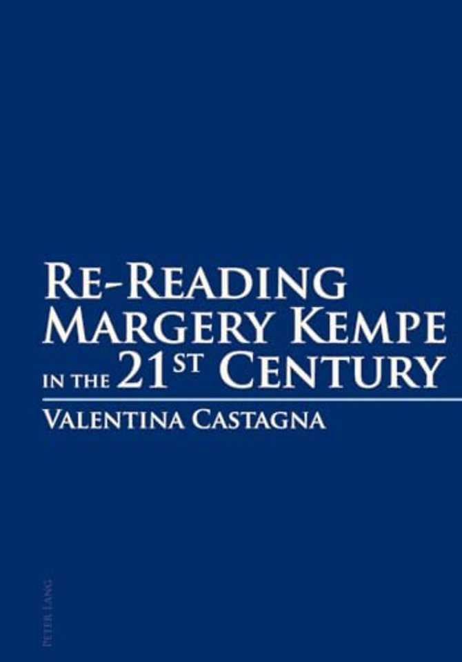 Re-Reading Margery Kempe in the 21 st Century