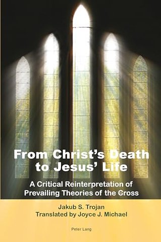 From Christ’s Death to Jesus’ Life