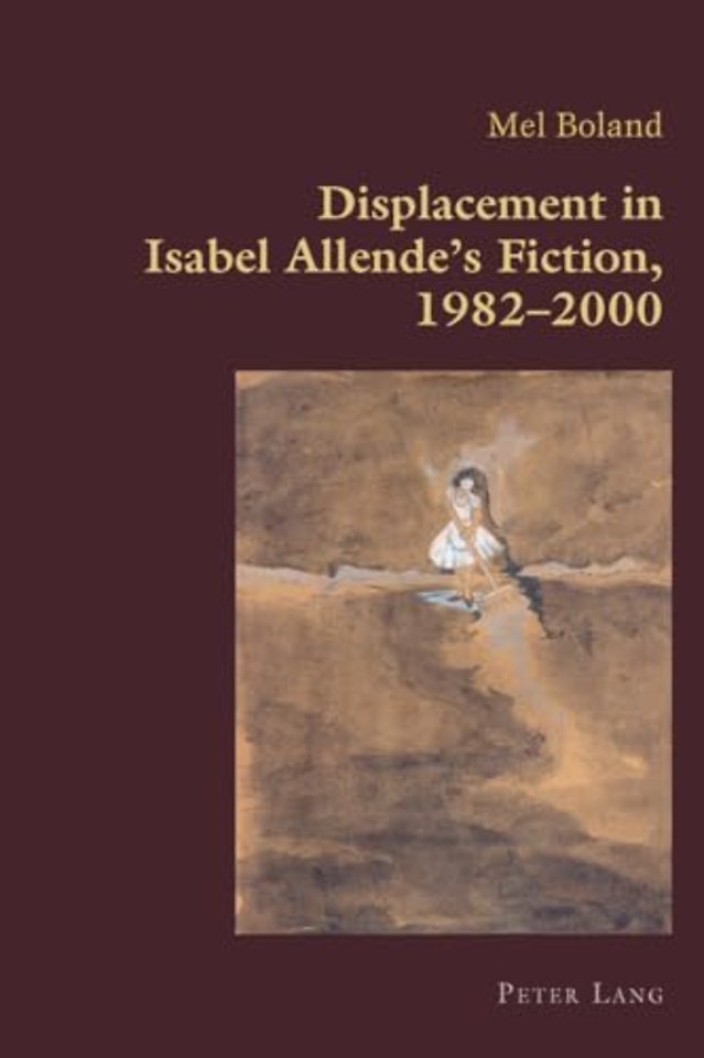 Displacement in Isabel Allende’s Fiction, 1982–2000