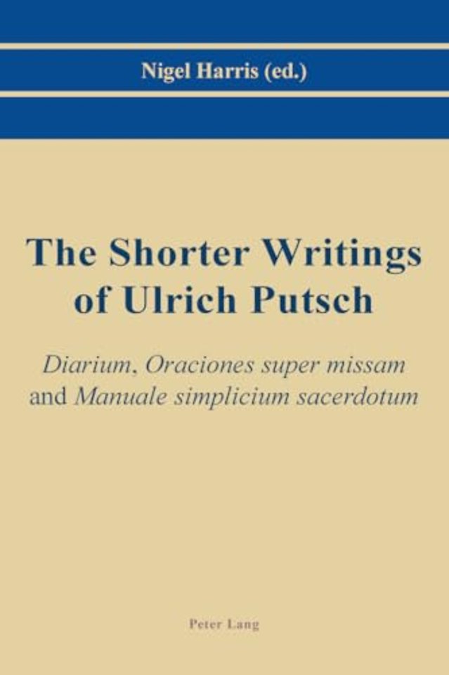 The Shorter Writings of Ulrich Putsch