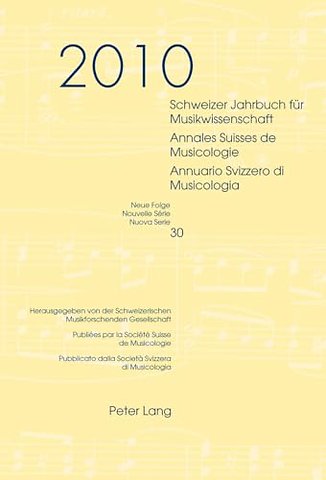 Schweizer Jahrbuch fuer Musikwissenschaft- Annales Suisses de Musicologie- Annuario Svizzero di Musicologia