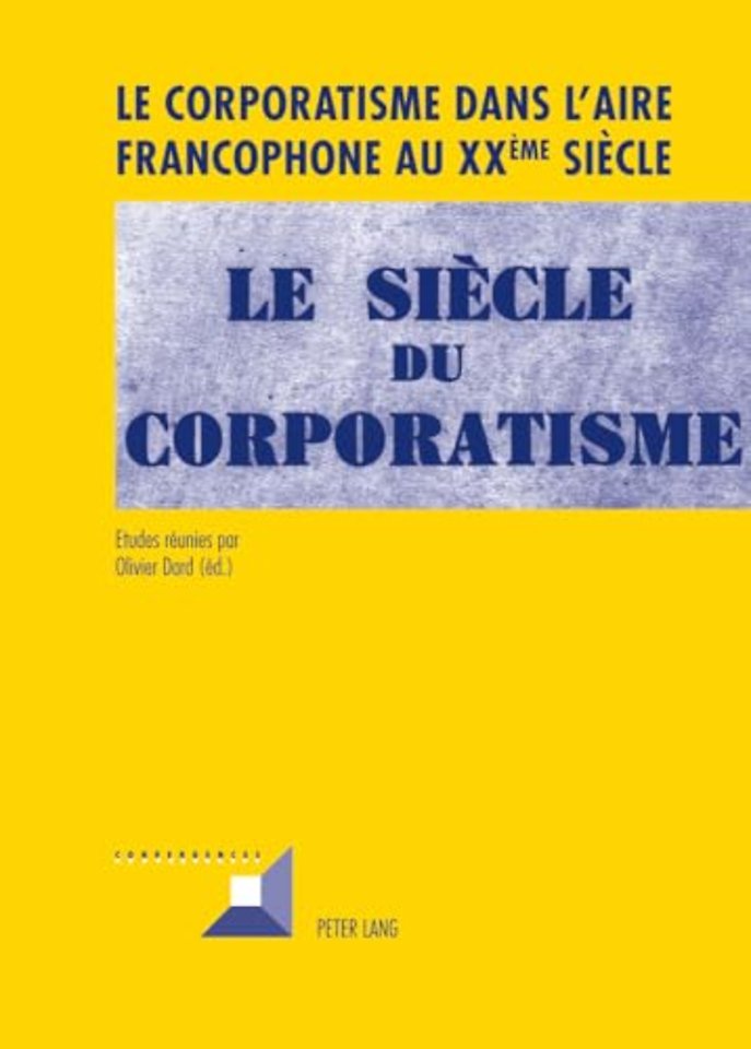 Le Corporatisme Dans l'Aire Francophone Au XX Eme Siecle