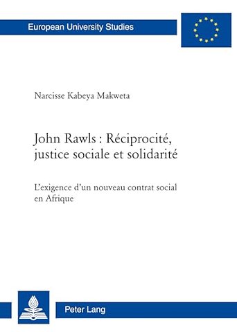 John Rawls: Reciprocite, Justice Sociale Et Solidarite