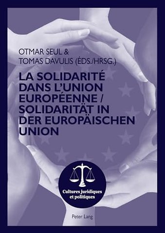 La Solidarite Dans l'Union Europeenne- Solidaritat in Der Europaischen Union