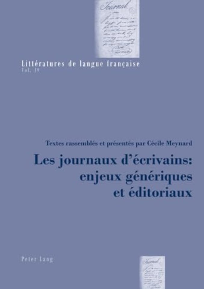 Les Journaux d'Ecrivains: Enjeux Generiques Et Editoriaux