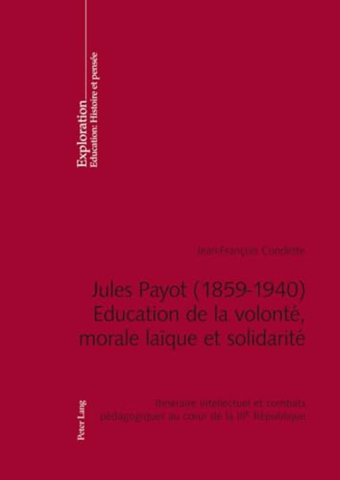 Jules Payot (1859-1940) - Education de la Volonte, Morale Laique Et Solidarite