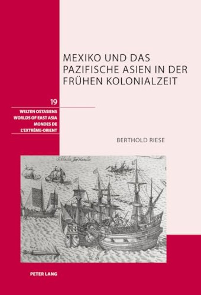 Mexiko Und Das Pazifische Asien in Der Fruehen Kolonialzeit