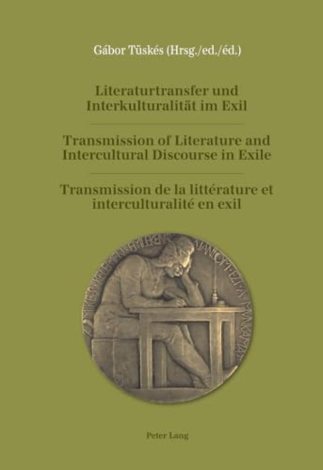Literaturtransfer und Interkulturalitaet im Exil- Transmission of Literature and Intercultural Discourse in Exile- Transmission de la litterature et interculturalite en exil