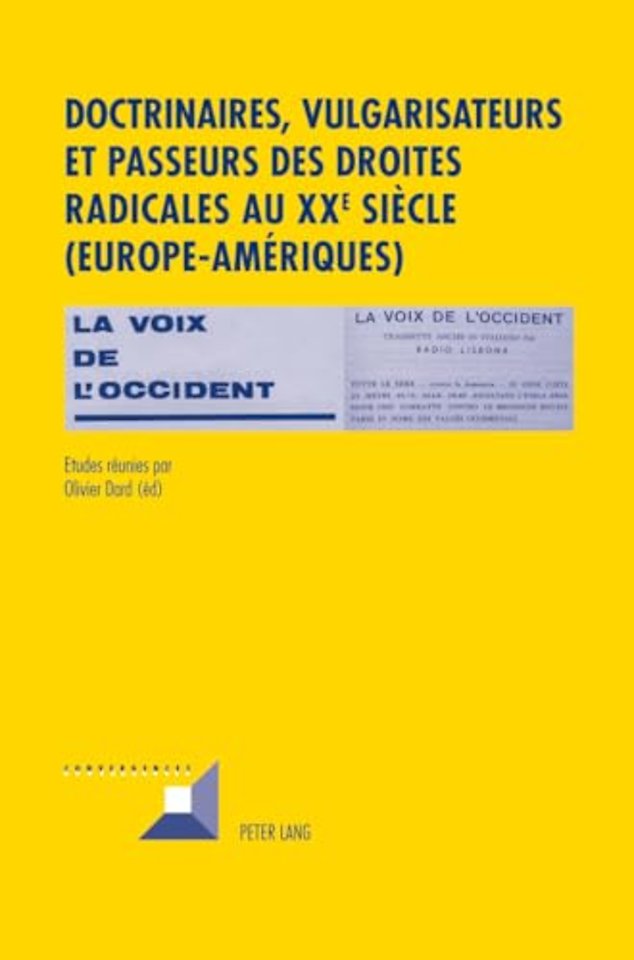 Doctrinaires, Vulgarisateurs Et Passeurs Des Droites Radicales Au XX E Siecle- (Europe-Ameriques)