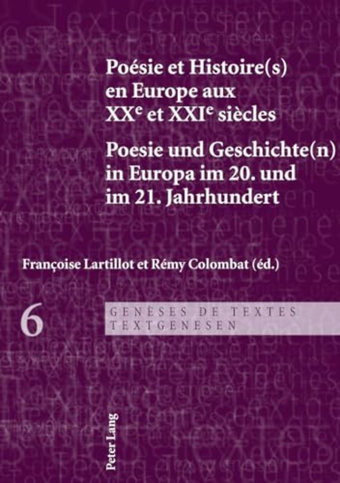 Poesie Et Histoire(s) En Europe Aux Xxe Et Xxie Siecles - Poesie Und Geschichte(n) in Europa Im 20. Und Im 21. Jahrhundert