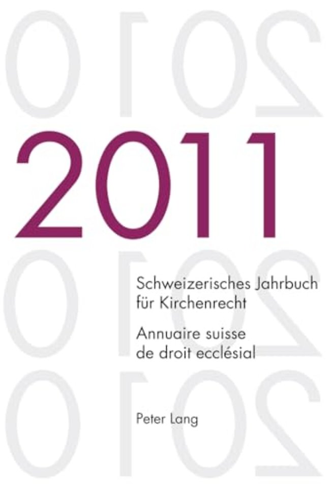 Schweizerisches Jahrbuch Fuer Kirchenrecht. Band 16 (2011)- Annuaire Suisse de Droit Ecclesial. Volume 16 (2011)