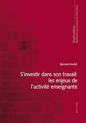S'Investir Dans Son Travail: Les Enjeux de l'Activite Enseignante