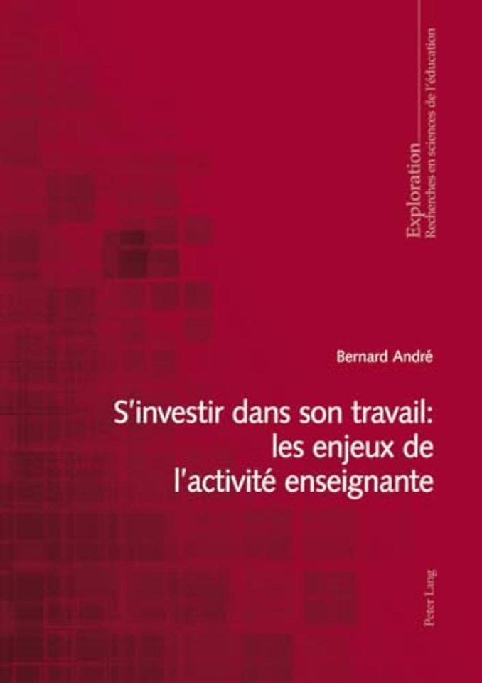 S'Investir Dans Son Travail: Les Enjeux de l'Activite Enseignante