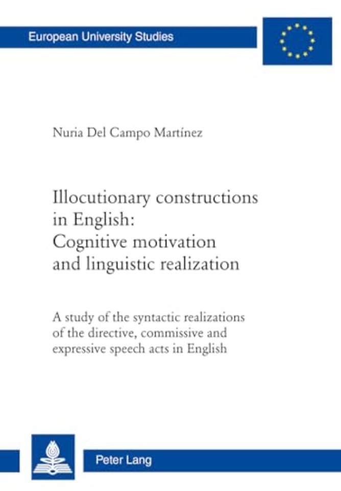 Illocutionary constructions in English: Cognitive motivation and linguistic realization
