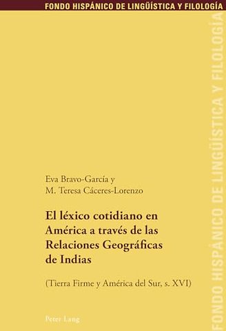 El Lexico Cotidiano En America a Traves de Las Relaciones Geograficas de Indias