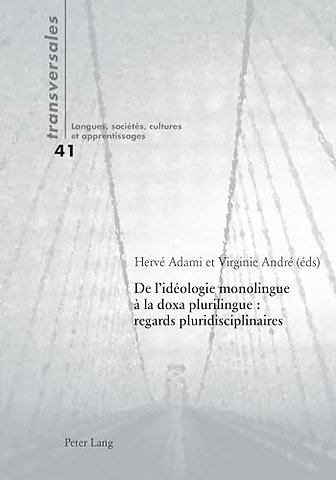 De l’ideologie monolingue a la doxa plurilingue : regards pluridisciplinaires