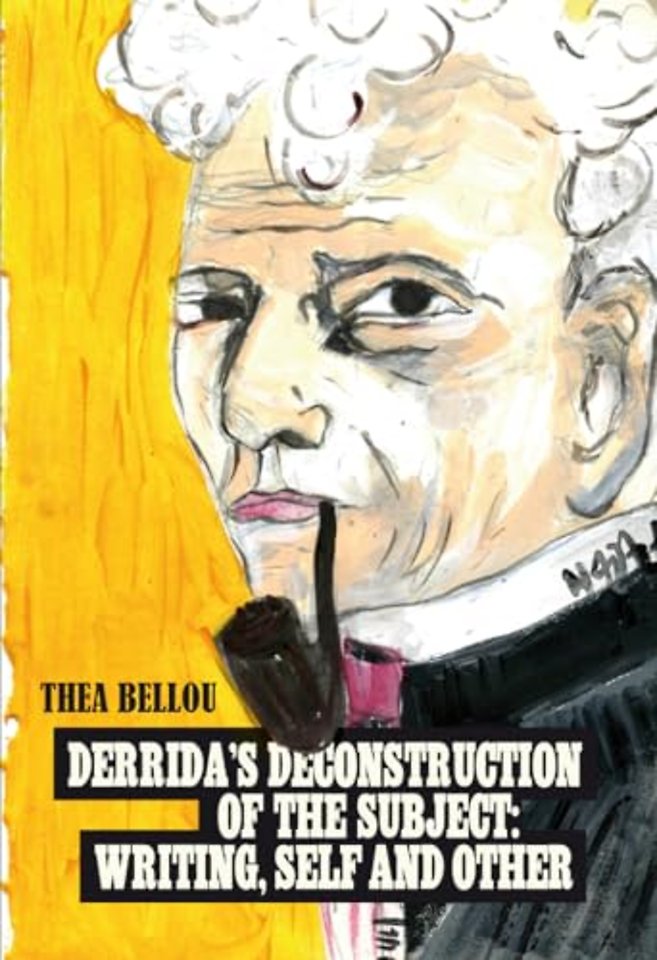 Derrida’s Deconstruction of the Subject: Writing, Self and Other