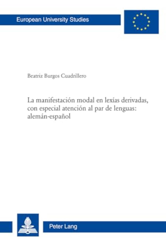 La Manifestacion Modal En Lexias Derivadas, Con Especial Atencion Al Par de Lenguas: Aleman-Espanol