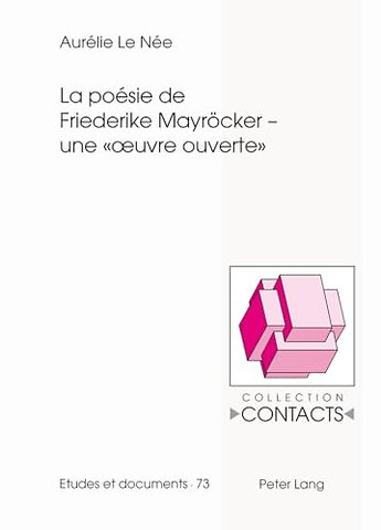 La Poesie de Friederike Mayroecker - Une " Oeuvre Ouverte "