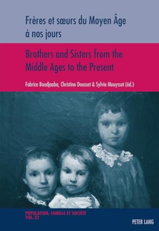 Freres et sœurs du Moyen Age a nos jours / Brothers and Sisters from the Middle Ages to the Present