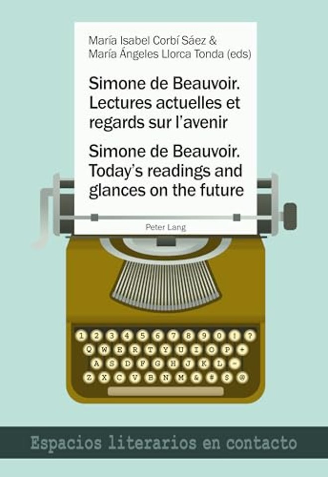 Simone de Beauvoir. Lectures actuelles et regards sur l’avenir / Simone de Beauvoir. Today’s readings and glances on the future