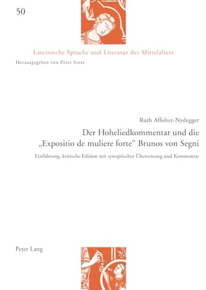 Der Hoheliedkommentar Und Die "Expositio De Muliere Forte" Brunos Von Segni