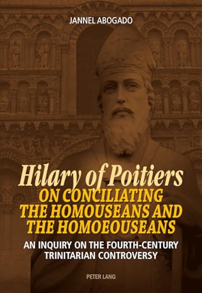 Hilary of Poitiers on Conciliating the Homouseans and the Homoeouseans