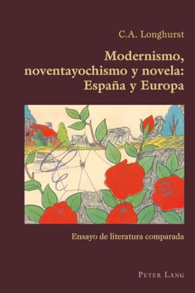 Modernismo, Noventayochismo Y Novela: Espana Y Europa