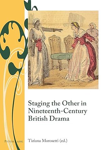 Staging the Other in Nineteenth-Century British Drama