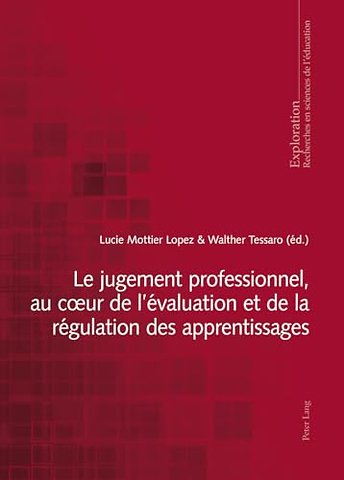 Le Jugement Professionnel, Au Coeur de l'Evaluation Et de la Regulation Des Apprentissages