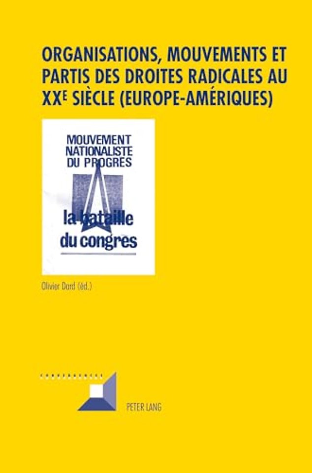 Organisations, Mouvements Et Partis Des Droites Radicales Au Xxe Siecle (Europe-Ameriques)