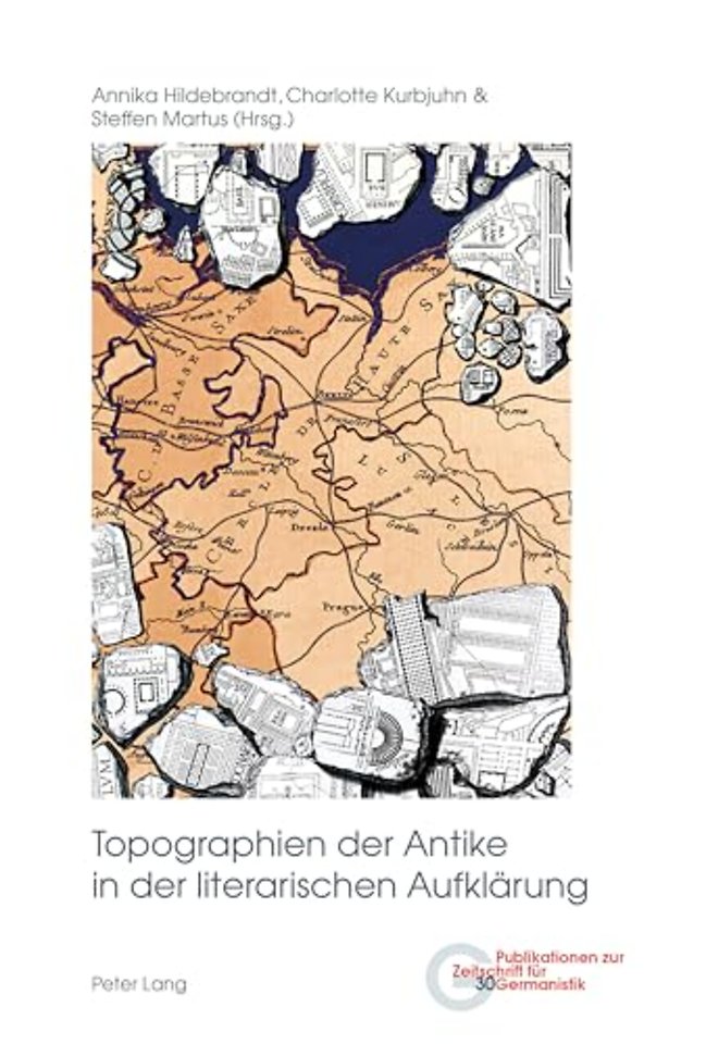 Topographien der Antike in der literarischen Aufklaerung
