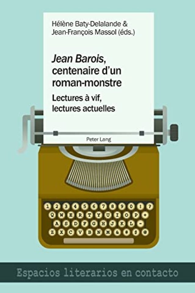 "jean Barois", Centenaire d'Un Roman-Monstre