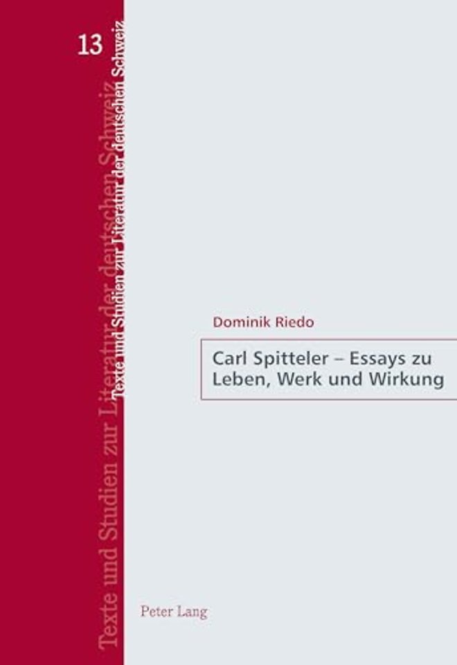 Carl Spitteler - Essays zu Leben, Werk und Wirkung