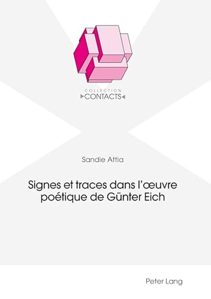 Signes Et Traces Dans l'Oeuvre Poetique de Guenter Eich