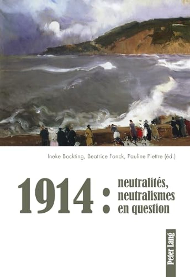 1914: Neutralites, Neutralismes En Question
