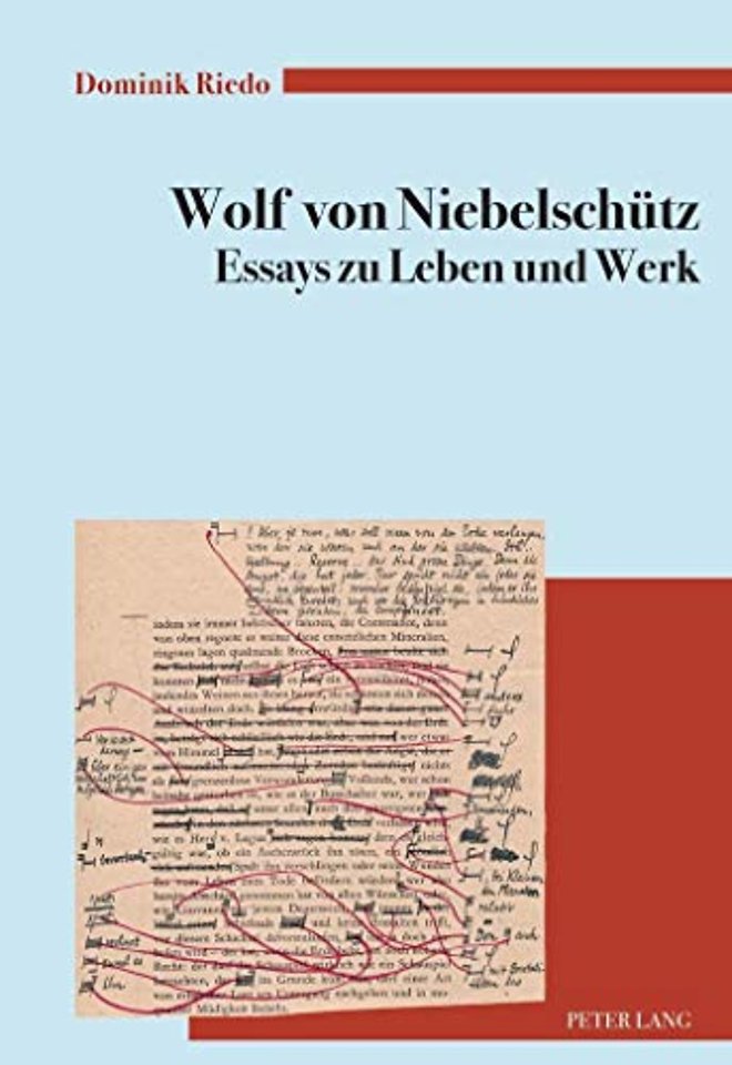Wolf Von Niebelschuetz - Essays Zu Leben Und Werk
