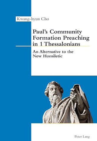 Paul’s Community Formation Preaching in 1 Thessalonians