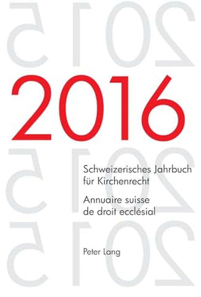 Schweizerisches Jahrbuch fuer Kirchenrecht. Bd. 21 (2016) - Annuaire suisse de droit ecclesial. Vol. 21 (2016)