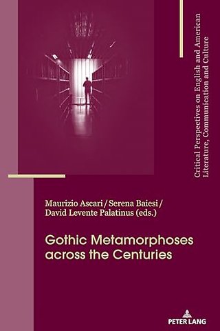 Gothic Metamorphoses across the Centuries