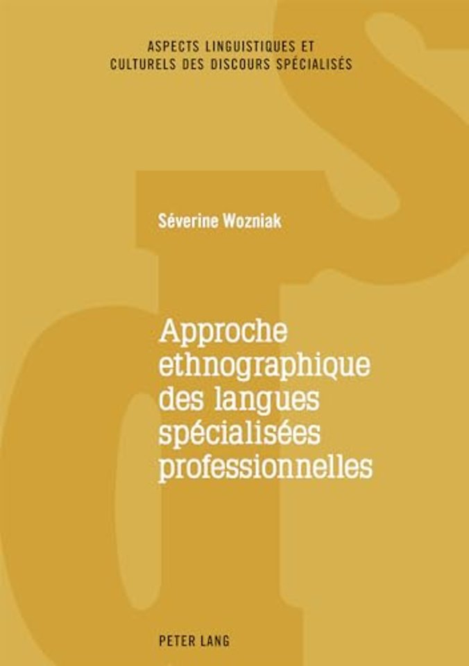 Approche Ethnographique Des Langues Specialisees Professionnelles