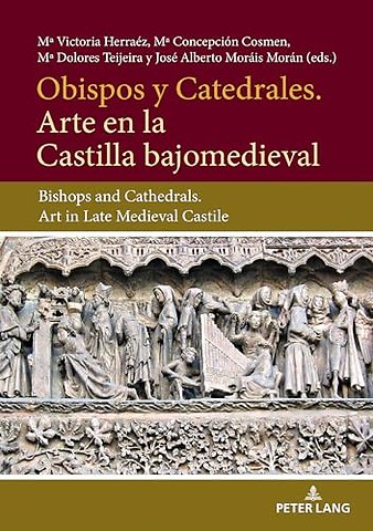 Obispos y Catedrales. Arte en la Castilla Bajjomedieval